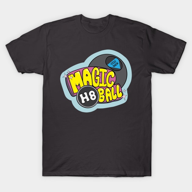 Magic H8 Ball T-Shirt by Actually AJ Art
